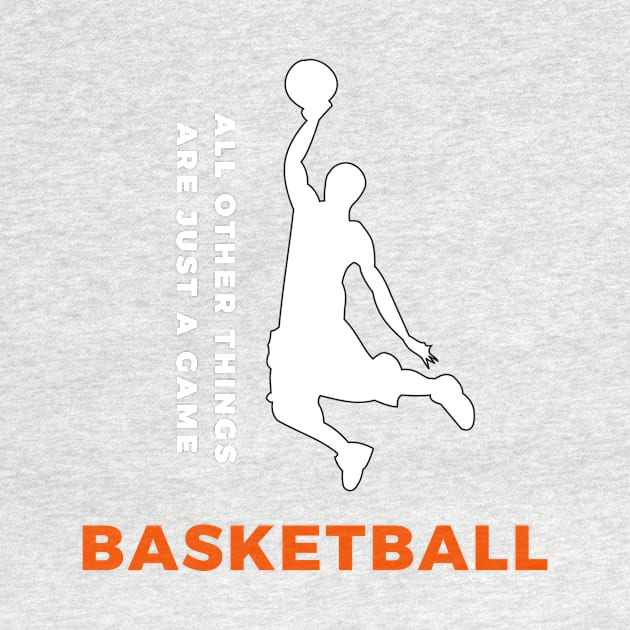 Basketball, All other things are just a game, style 2 by Aitio1